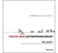 Disciplined Entrepreneurship: 24 Steps to a Successful Startup-