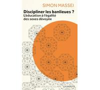 Discipliner Les Banlieues - L'éducation À L'égalité Des Sexes Dévoyée