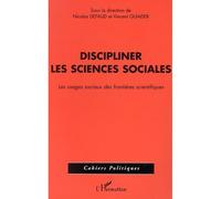 Discipliner les sciences sociales Les usages sociaux des frontières scientifiques - Nicolas Defaud - L'harmattan - broché - Etude