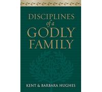 Disciplines for a Godly Family