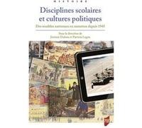 Disciplines Scolaires Et Cultures Politiques - Des Modèles Nationaux En Mutation Depuis 1945