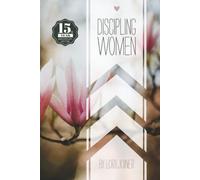 Discipling Women: 15th Year Anniversary Edition