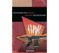 Disciplining the Savages, Savaging the Disciplines