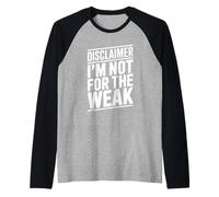 Disclaimer I'm Not for The Weak Motivational Citation Manche Raglan