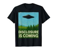 Disclosure is Coming UFO Conspiracy Realist Disclosure Alien T-Shirt