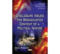 Disclosure Issues For Broadcasted Content Of A Political Nature