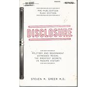 Disclosure: Military and Government Witnesses Reveal the Greatest Secrets in Modern History