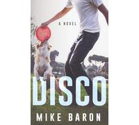 Disco: A Coming of Age Novel