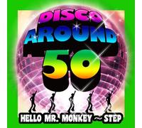 Disco Around 50 - Hello Mr. Monkey-Step [Import]