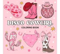 Disco Cowgirl Coloring Book Western-Themed Adult Coloring Book with Fun and Retro Designs for Relaxation and Stress Relief