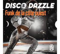 Disco Dazzle - Funk de la Cote Ouest
