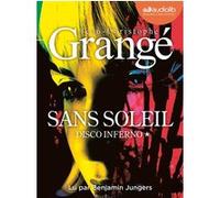 Disco Inferno - Sans soleil, tome 1 Jean-Christophe Grangé (Auteur), Benjamin Jungers (Lu par)