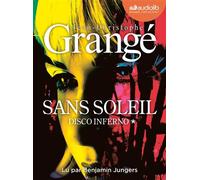 Disco Inferno - Sans soleil, tome 1 Livre audio 1 CD MP3 - Jean-Christophe Grangé - Audiolib - Texte lu (CD) - Textes lus CD