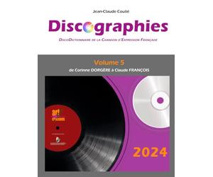 Discographies 2024 - Volume 5 couleurs: de DORGÈRE, Corinne à FRANÇOIS, Claude - 488 pages - broché couleurs