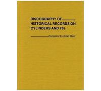 Discography Of Historical Records On Cylinders And 78s.