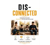 Disconnected Connected to the world. Disconnected from the ones we love most.