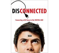 Disconnected: Connecting With Teens in the Digital Age