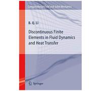 Discontinuous Finite Elements In Fluid Dynamics And Heat Transfer
