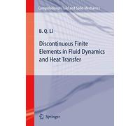Discontinuous Finite Elements In Fluid Dynamics And Heat Transfer