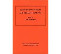 Discontinuous Groups and Reimann Surfaces, Annals of Mathematics Studies Conference on Discontinuous Groups and Riemann Surfaces (1973 Univers, Leon Greenberg (Auteur)