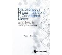 Discontinuous Phase Transitions In Condensed Matter