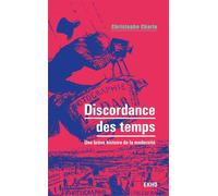 Discordance Des Temps - Une Brève Histoire De La Modernité