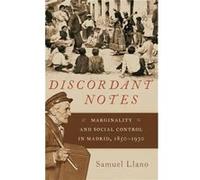Discordant Notes by Llano Samuel Lecturer Assistant Professor in Spanish Cultural Studies Lecturer Assistant Professor in Spanish Cultural Studies Univers Llano Samuel Lecturer Assistant Professor in 