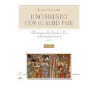 Discorrendo con le altre fedi. Riflessioni sulla parola di Dio della liturgia festiva. Anno A