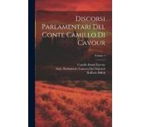 Discorsi Parlamentari Del Conte Camillo Di Cavour; Volume 5