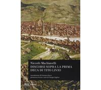 Niccoláo Machiavelli – Discorsi sopra la prima deca di Tito Livio – I Classici Della BUR