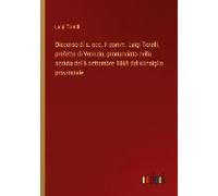Discorso Di S. Ecc. Il Comm. Luigi Torelli, Prefetto Di Venezia, Pronunciato Nella Seduta Del 6 Settembre 1869 Del Consiglio Provinciale