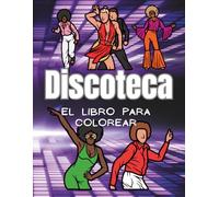 Discoteca: El libro para colorear: Libro de actividades para niños y adultos