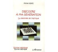 Discours À Ma Génération - La Destinée De L'afrique