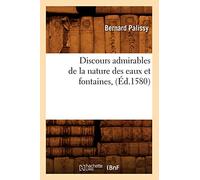 Discours admirables de la nature des eaux et fontaines, (Éd.1580)