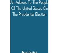 Discours au peuple des États-Unis sur l'élection présidentielle