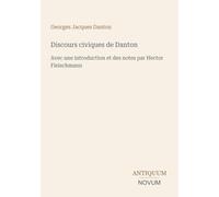 Discours civiques de Danton: Avec une introduction et des notes par Hector Fleischmann