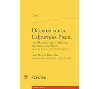Discours contre Calpurnius Pison, pour Plancius, pour C. Rabirius Postumus, pour Milon, pour Marcus Marcellus