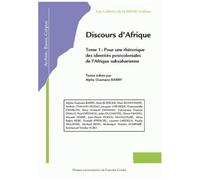 Discours D'afrique - Tome 1, Pour Une Rhétorique Des Identités Postcoloniales D'afrique Subsaharienne
