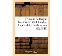 Discours de Jacques Bonhomme à la Chambre. Les Gaulois tirade en vers Eugène Relave (Auteur)