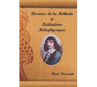 Discours de la Méthode et Méditations Métaphysiques (French Edition) (Annoté)