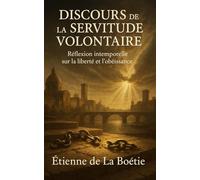 Discours de la servitude: La liberté contre l'obéissance