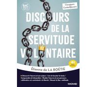 Discours de la servitude volontaire - Bac Français 1re 2026 - Classiques et Contemporains: Œuvre au programme - 1re voies générale et technologique, parcours : "Défendre" et "entretenir" la liberté.