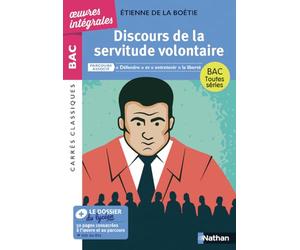 Discours de la servitude volontaire BAC Français 1re 2027 - Parcours : « Défendre » et « entretenir » la liberté - voies générale et technologique - édition intégrale prescrite