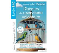 Discours de la servitude volontaire d'Etienne de La Boétie - Petits Classiques Larousse - BAC bac 1e generale et tech - Etienne de La Boétie - Larousse - Poche - Scolaire / Universitaire