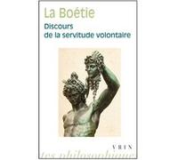 Discours de la servitude volontaire Étienne de La Boétie (Auteur), André Tournon (Edité par), André Tournon (Postface), Tristan Dagron (Introduction)