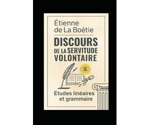 Discours de la servitude volontaire, Étienne de La Boétie: Etudes linéaires et grammaire Bac 2026