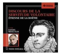 Discours de la servitude volontaire - lu par daniel mesguich Étienne de La Boétie (Auteur), Daniel Mesguich (Lu par)