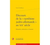 Discours de la « symbiose judéo-allemande » au XXe siècle: Identités, mémoires et histoire