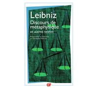 Gottfried W. Leibniz – Discours de métaphysique et autres textes (1663-1689) – Flammarion Poche