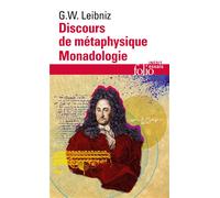 Discours de métaphysique, suivi de Monadologie et Autres textes